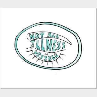 not all illness is visible Posters and Art